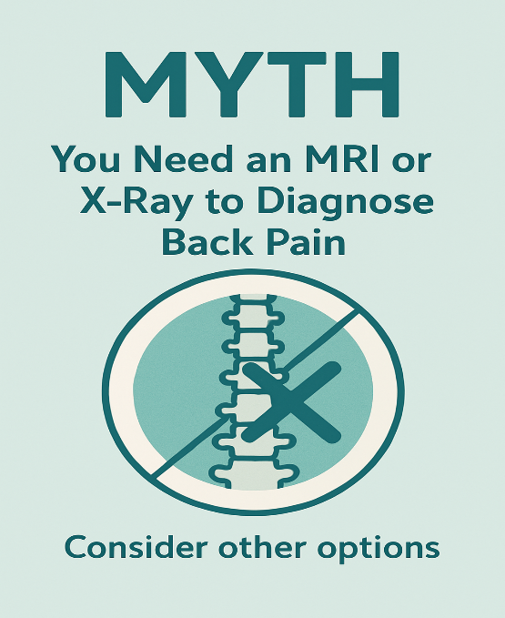 Myth_You Need an MRI or X-Ray to Diagnose Back Pain