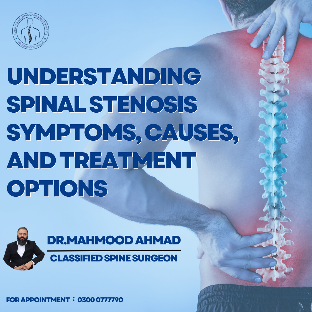 Understanding Spinal Stenosis Symptoms, Causes, and Treatment