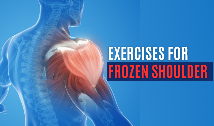 Best Exercises for Frozen Shoulder Stretches & Strengthening