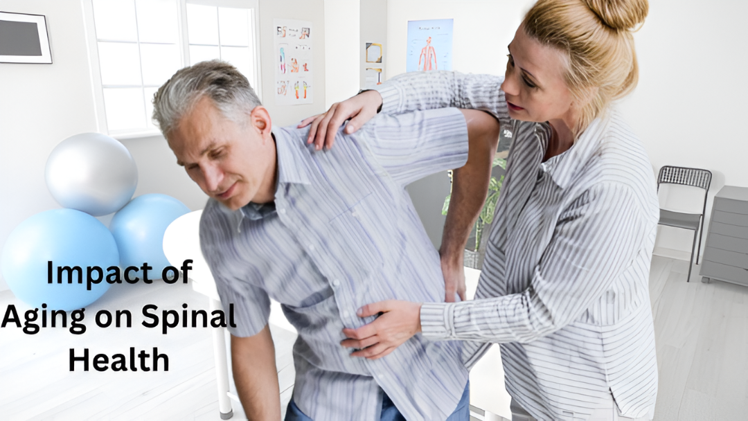 The Impact of Aging on Spinal Health